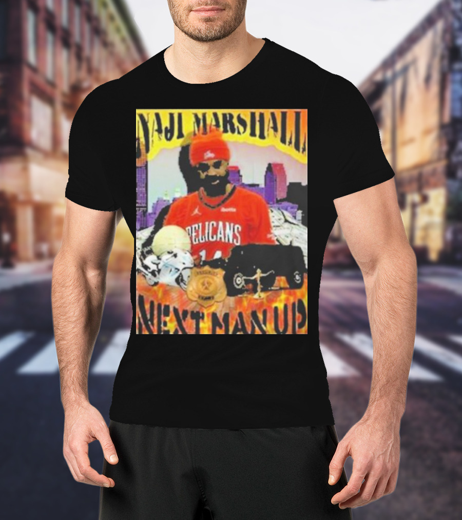 Naji Marshall Pelicans Next Man Up Badge Police Car City Background T-Shirt