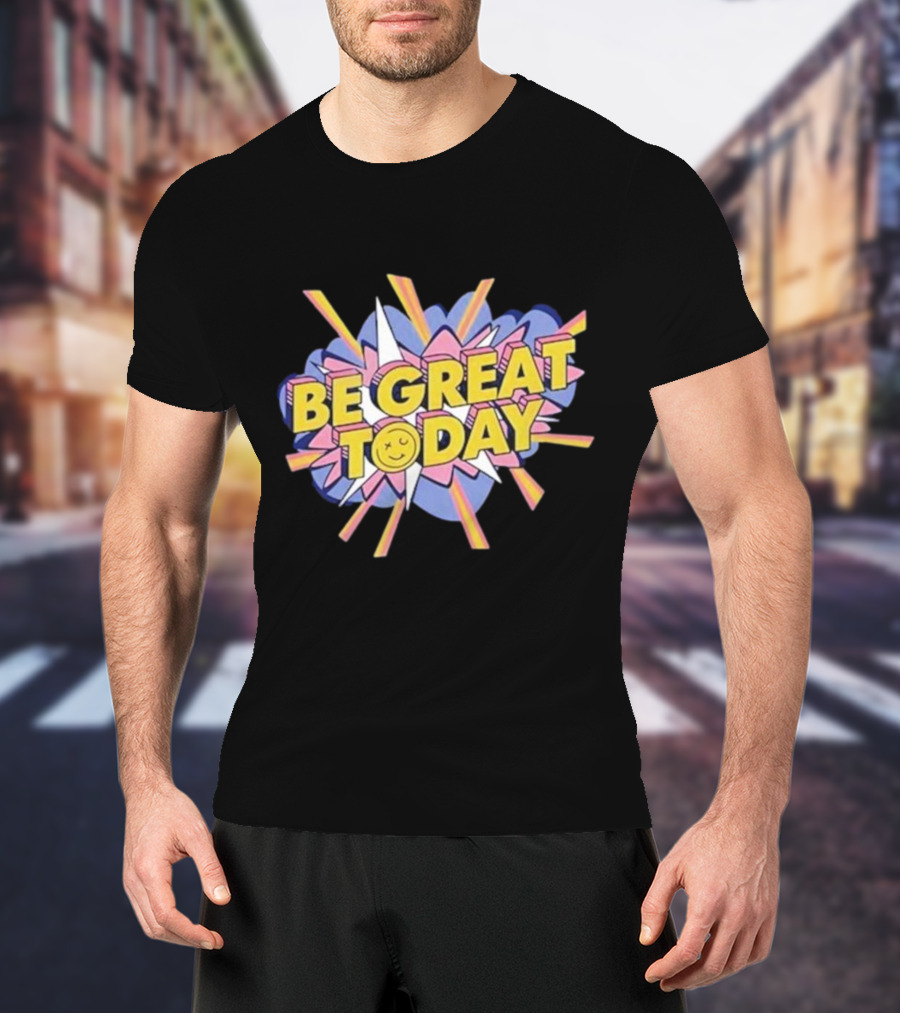 Be Great Today Retro Colorful Block Letters With Smiley Face Burst T-Shirt