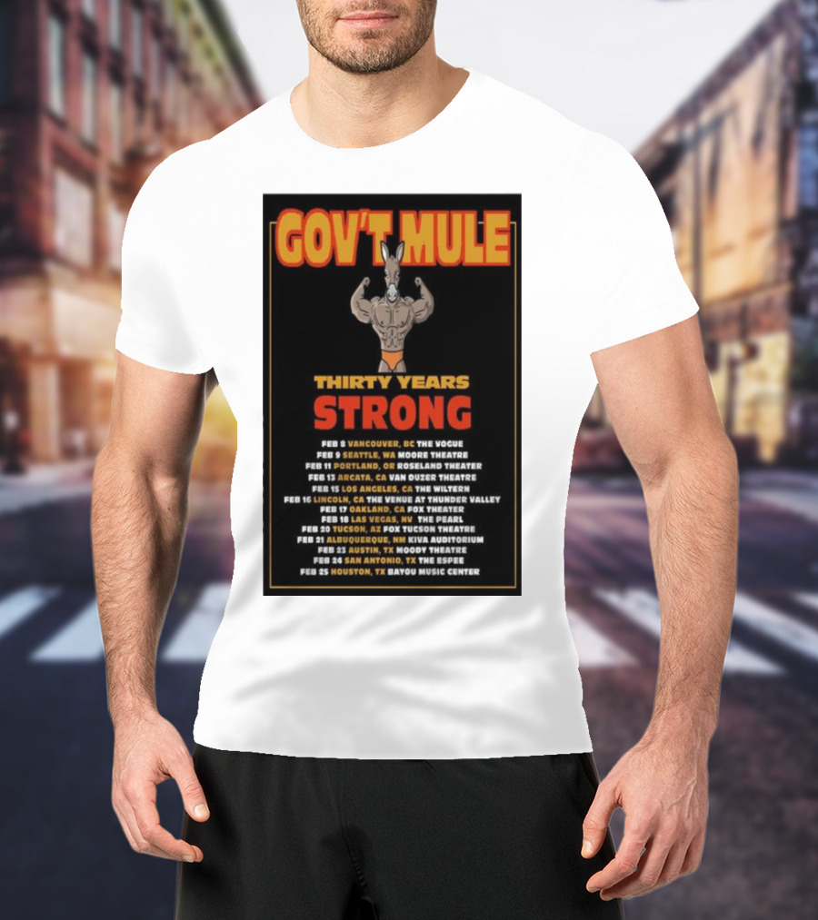 Gov’t Mule Thirty Years Strong 2024 Tour Dates Vancouver Seattle Portland Arcata Los Angeles Lincoln Oakland Las Vegas Tucson Albuquerque Austin San Antonio Houston T-Shirt