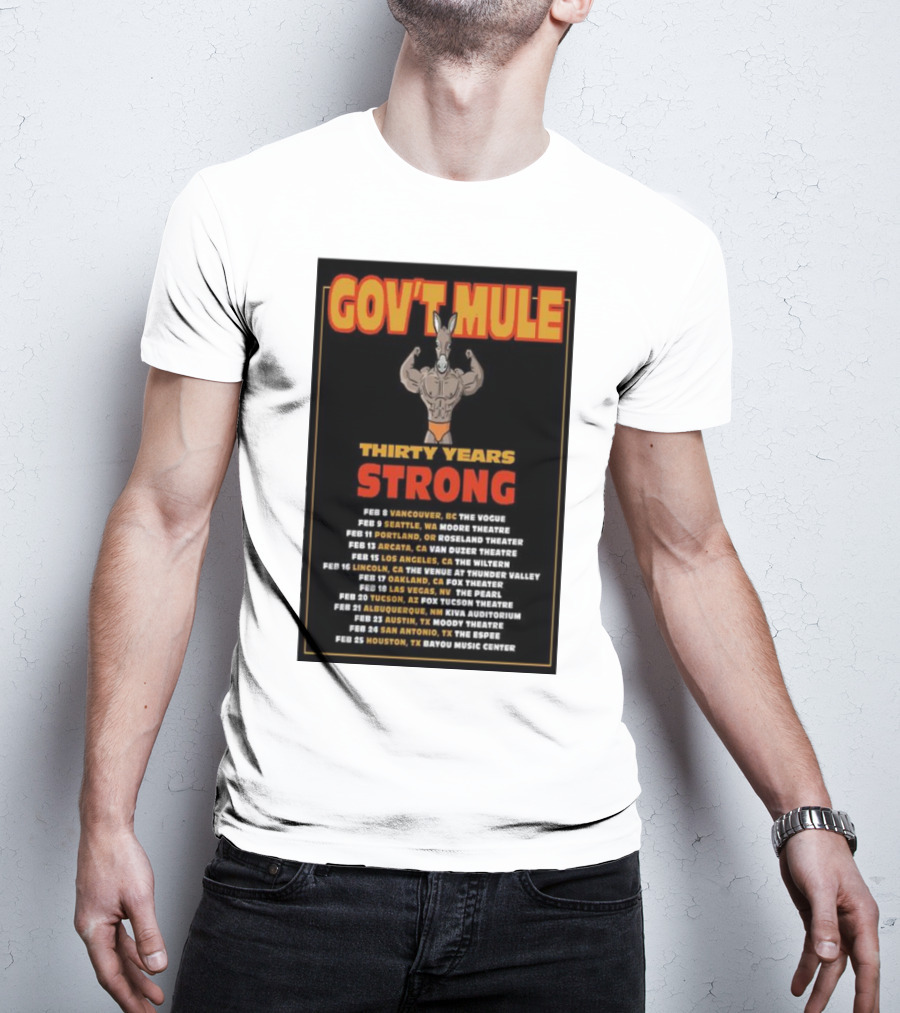 Gov’t Mule Thirty Years Strong 2024 Tour Dates Vancouver Seattle Portland Arcata Los Angeles Lincoln Oakland Las Vegas Tucson Albuquerque Austin San Antonio Houston T-Shirt