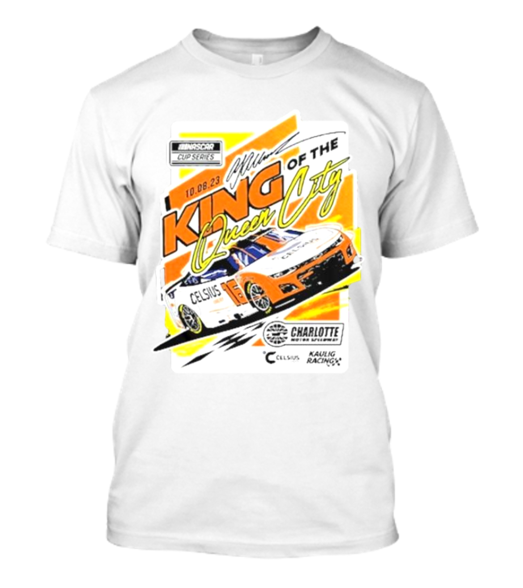 NASCAR Cup Series Charlotte Motor Speedway 10.08.23 King Of The Queen City Celsius Kaulig Racing T-Shirt