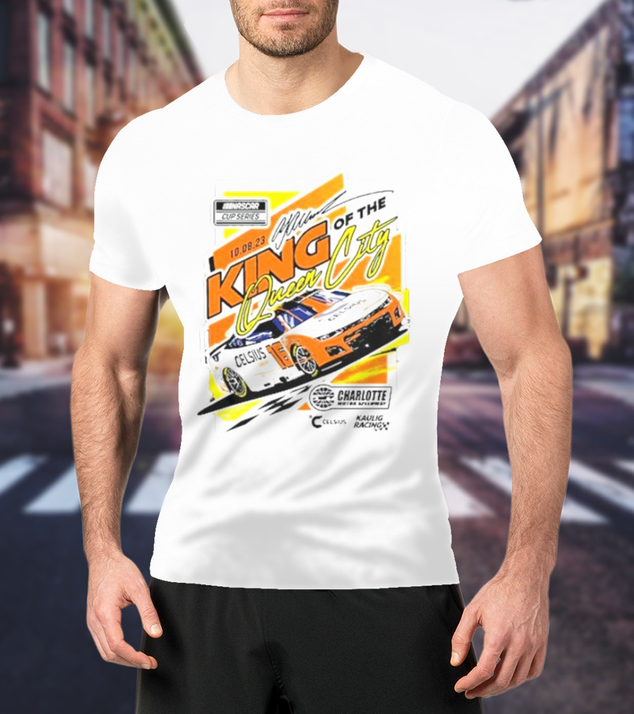 NASCAR Cup Series Charlotte Motor Speedway 10.08.23 King Of The Queen City Celsius Kaulig Racing T-Shirt