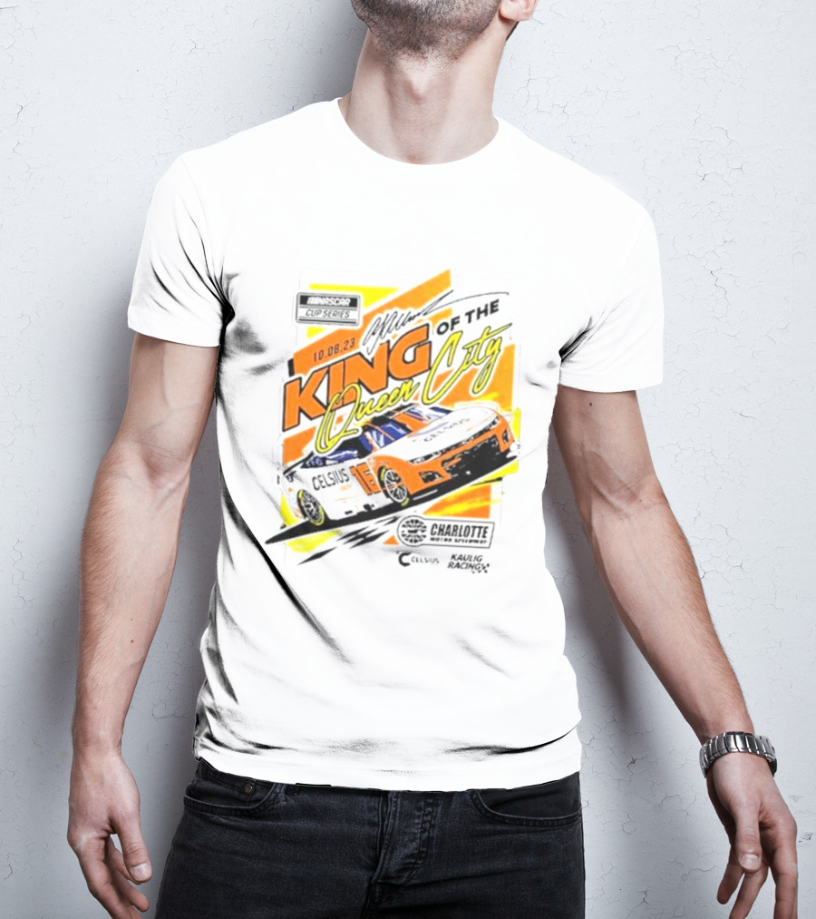 NASCAR Cup Series Charlotte Motor Speedway 10.08.23 King Of The Queen City Celsius Kaulig Racing T-Shirt
