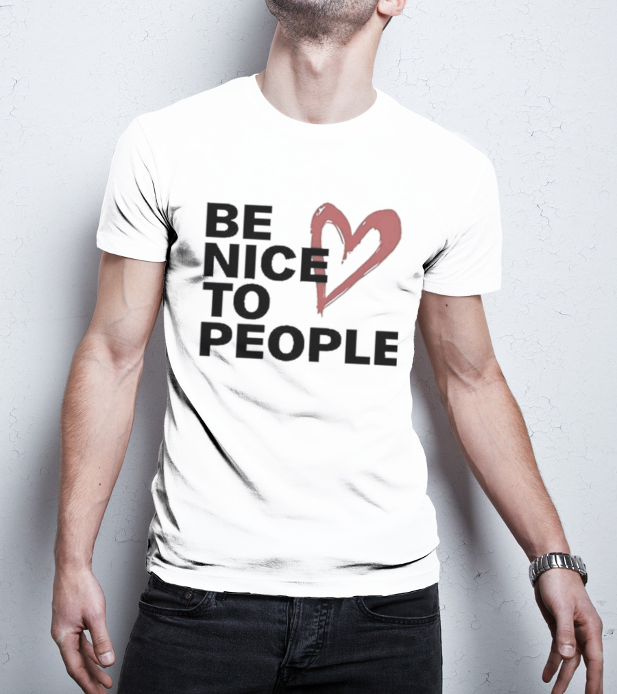 Be Nice To People Heart T-Shirt