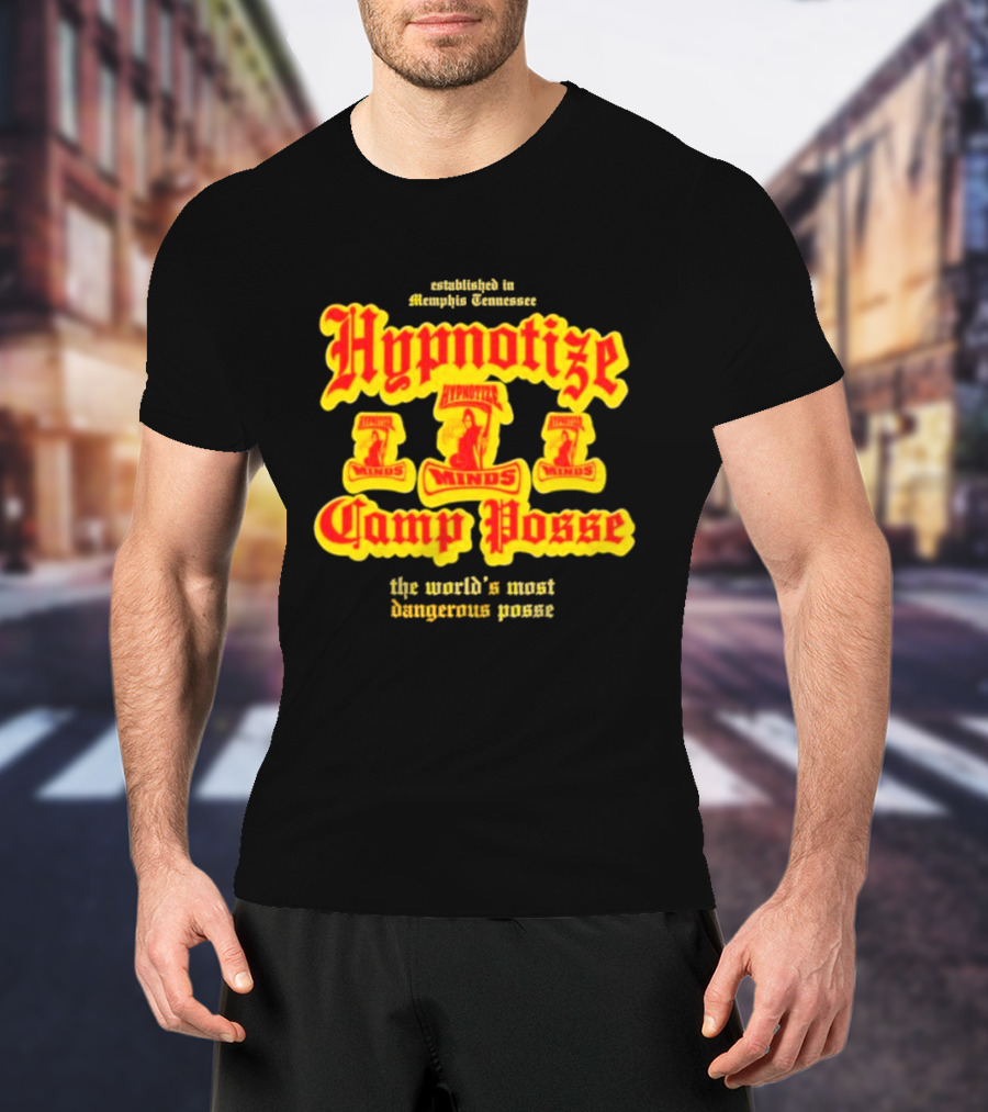 Established In Memphis Tennessee Hypnotize Camp Posse The World's Most Dangerous Posse T-Shirt