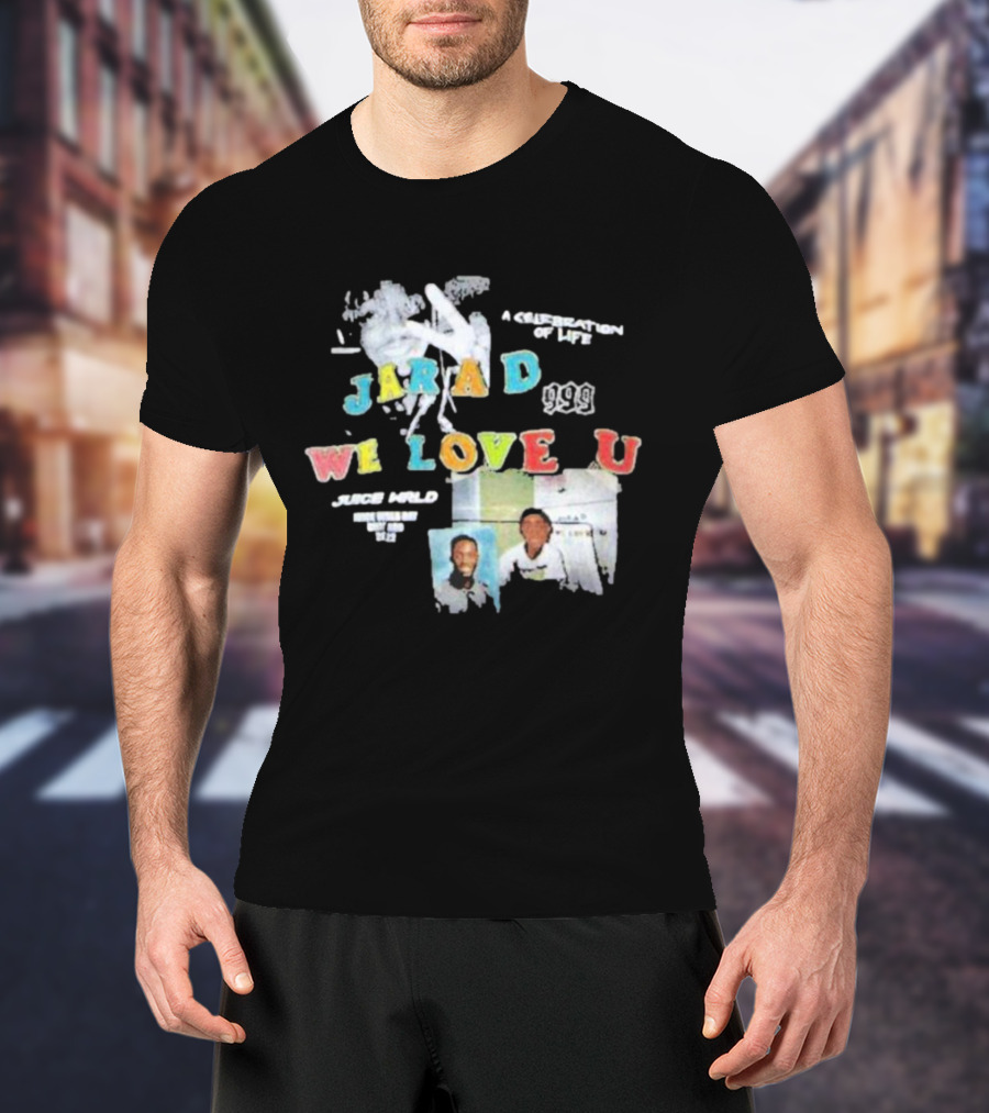 Jarad 999 Juice WRLD We Love U A Celebration Of Life T-Shirt