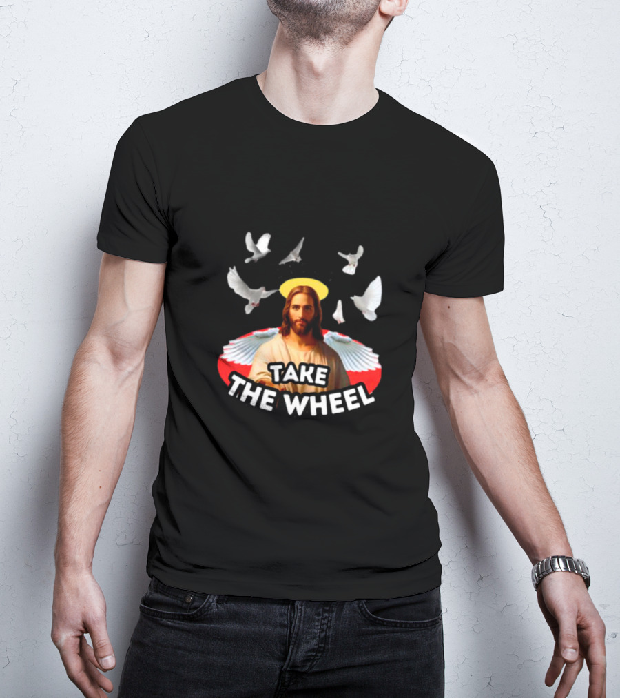 Jesus Take The Wheel With Dove T-Shirt