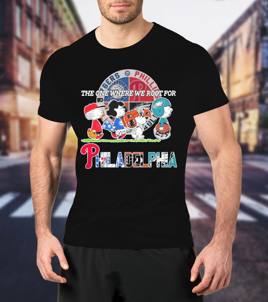 The One Where We Root For Philadelphia Phillies 76ers Eagles Flyers T-Shirt