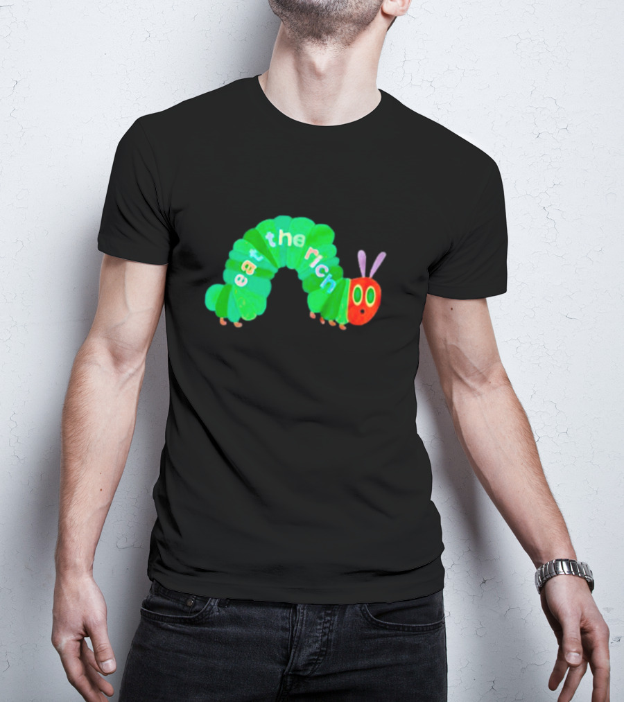 Eat The Rich Hungry Caterpillar T-Shirt