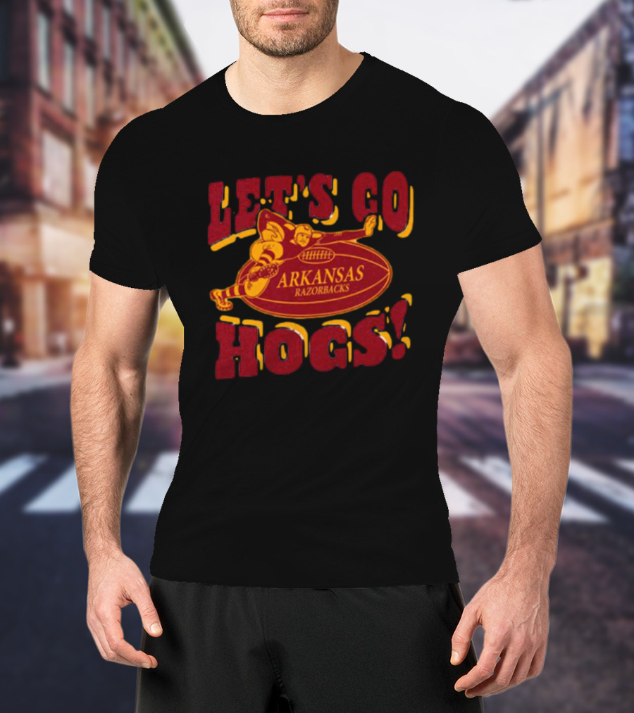 LET'S GO ARKANSAS RAZORBACKS HOGS T-Shirt