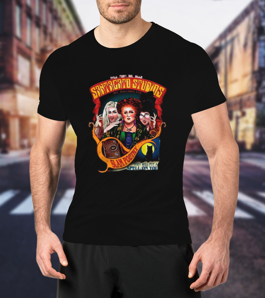 Back From The Dead Santagato Studios All Hallows Eve Slam Poetry They Will Put A Spell On You T-Shirt