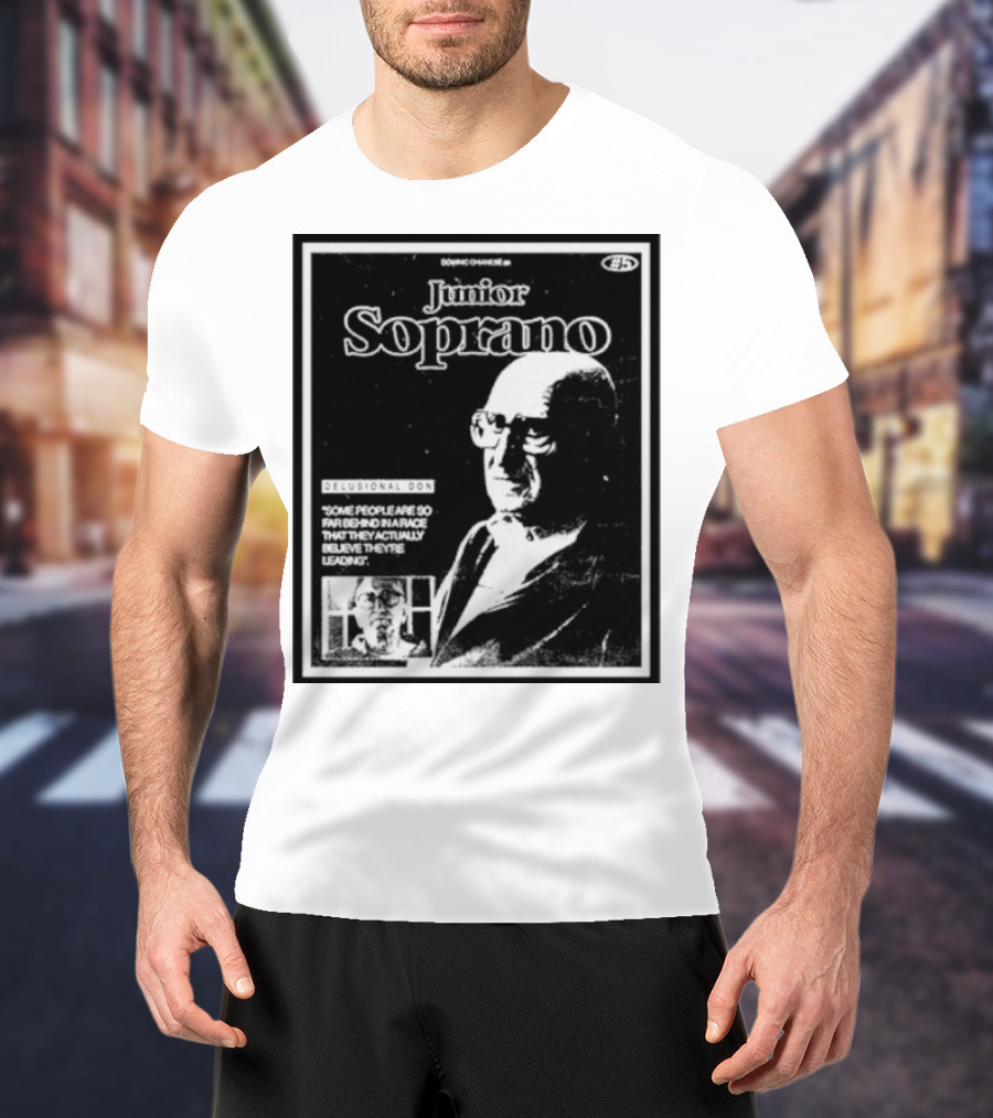 Junior Soprano Delusional Don Some People So Far Behind They Believe They're Leading T-Shirt