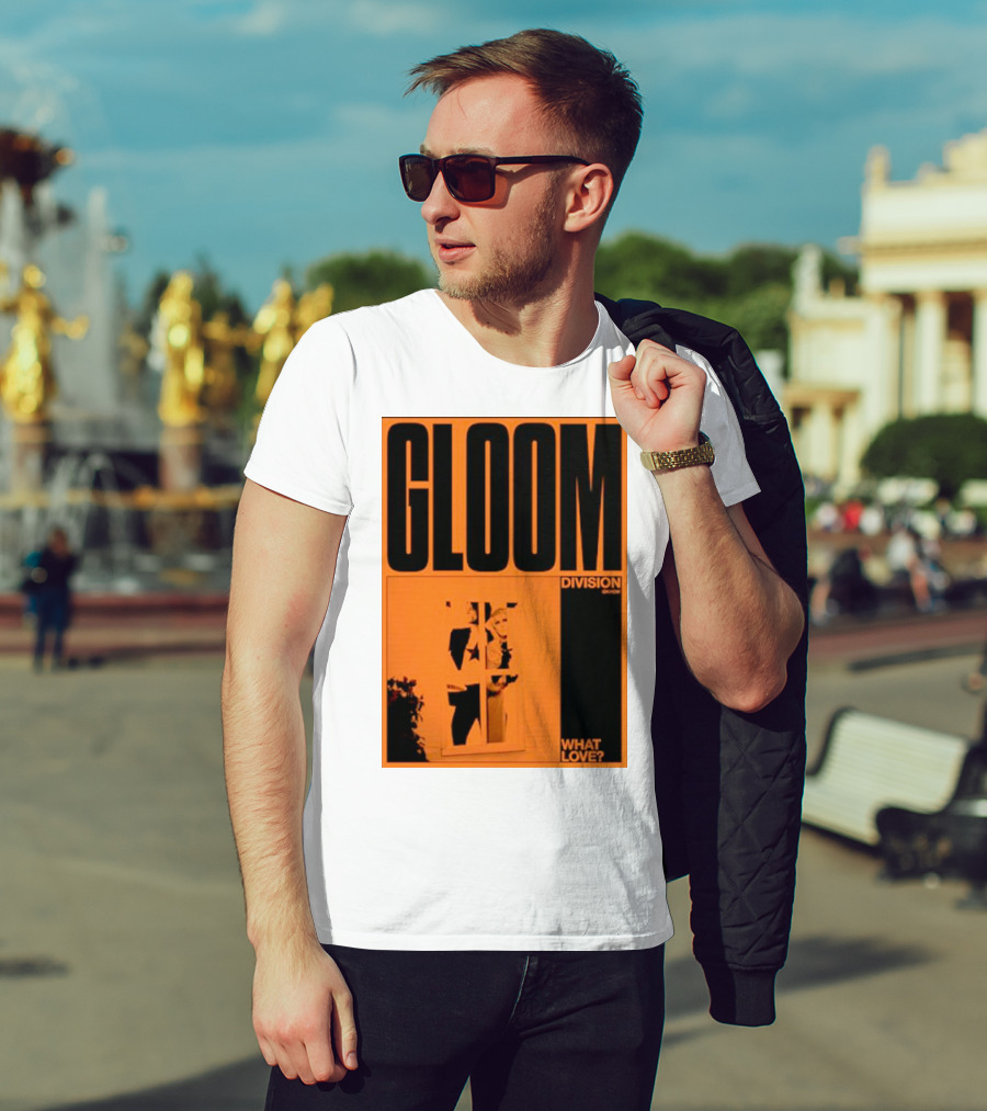 Gloom Division What Love? T-Shirt
