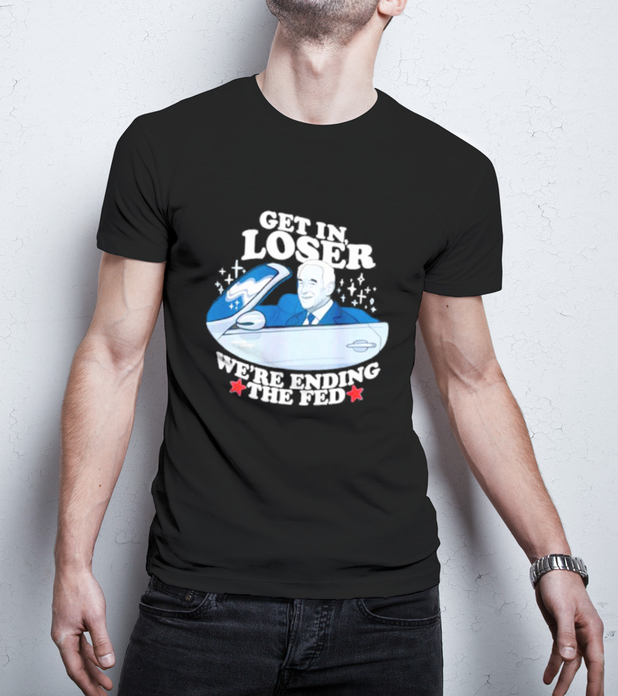 Get In Loser We’re Ending The Fed UFO Theme With Stars And Classic Car T-Shirt