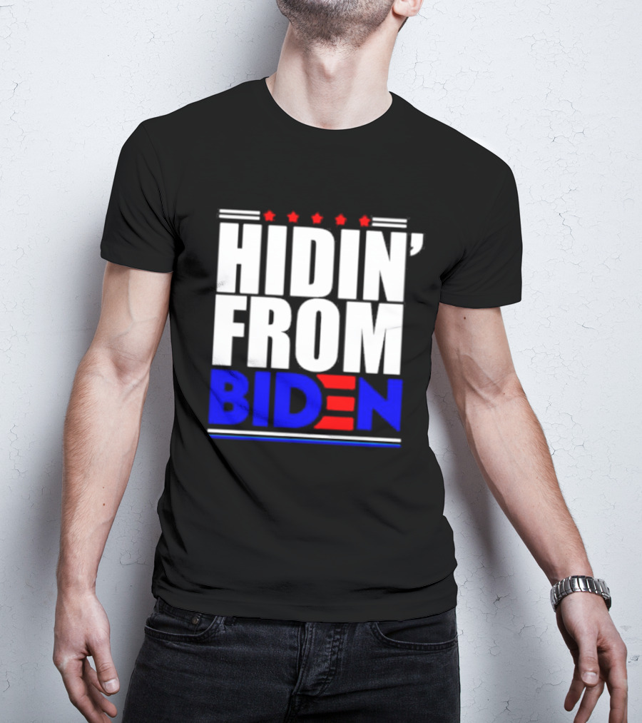 Hidin’ From Biden Stars T-Shirt
