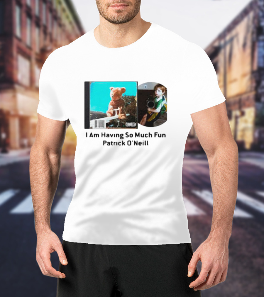 I Am Having So Much Fun Patrick O’Neill Teddy Bear Blue Background CD Boy With Toy T-Shirt