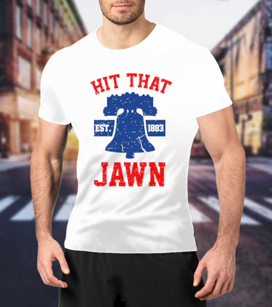 Philadelphia Phillies Hit That Jawn Est 1883 Liberty Bell T-Shirt