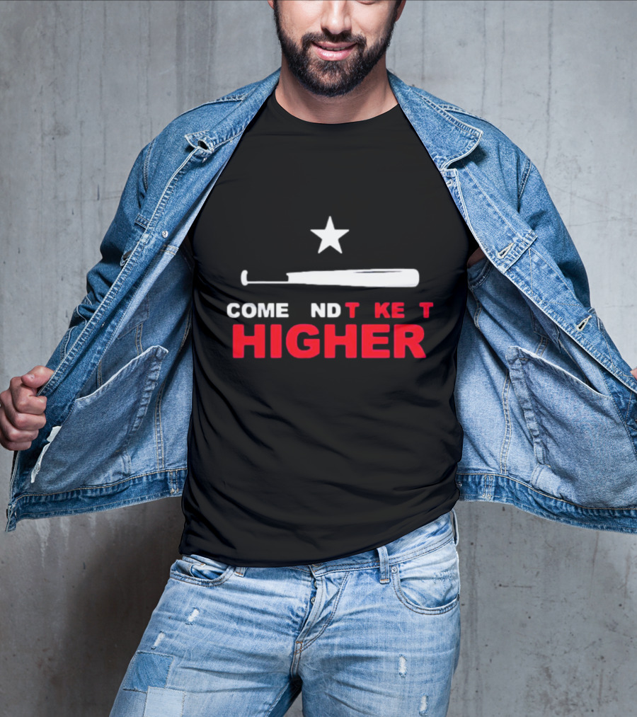 Come And Take It Higher Texas Ranger T-Shirt