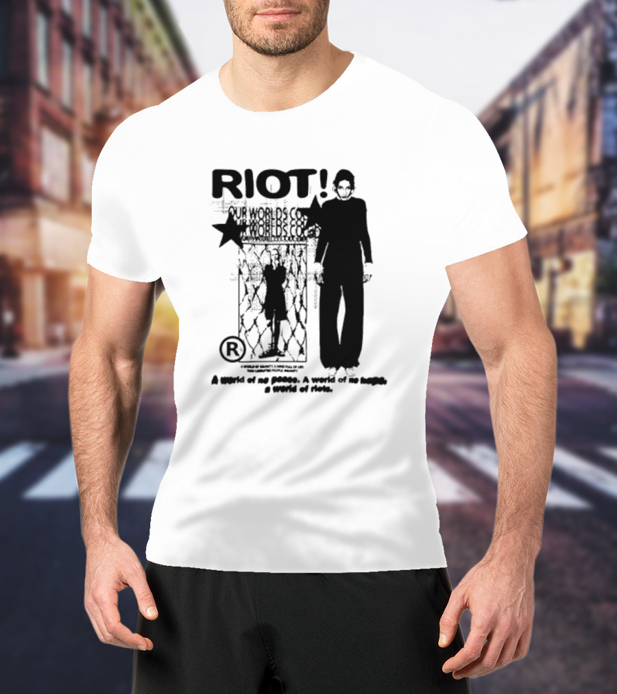 RIOT Our Worlds Could No Peace No Hope T-Shirt