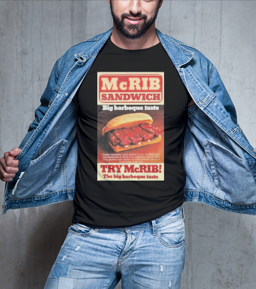 McRIB Sandwich Big Barbeque Taste Try The Big Barbeque Taste T-Shirt