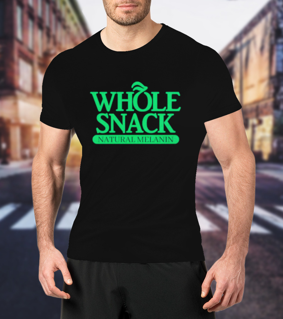 WHOLE SNACK NATURAL MELANIN T-Shirt