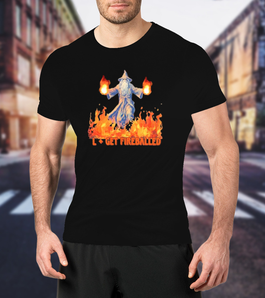 Wizard L Get Fireballed Flaming Wizard With Fireball Spells T-Shirt