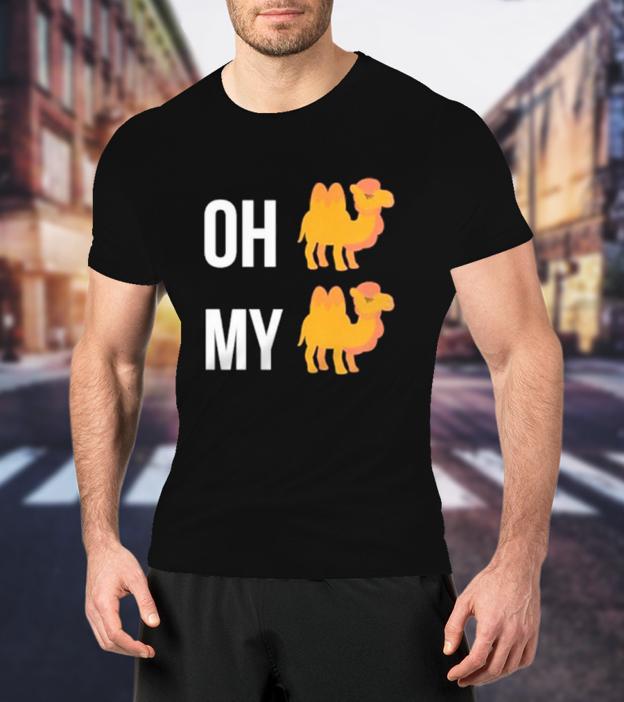 OH CAMEL MY CAMEL OH MY CAMEL CAMEL T-Shirt