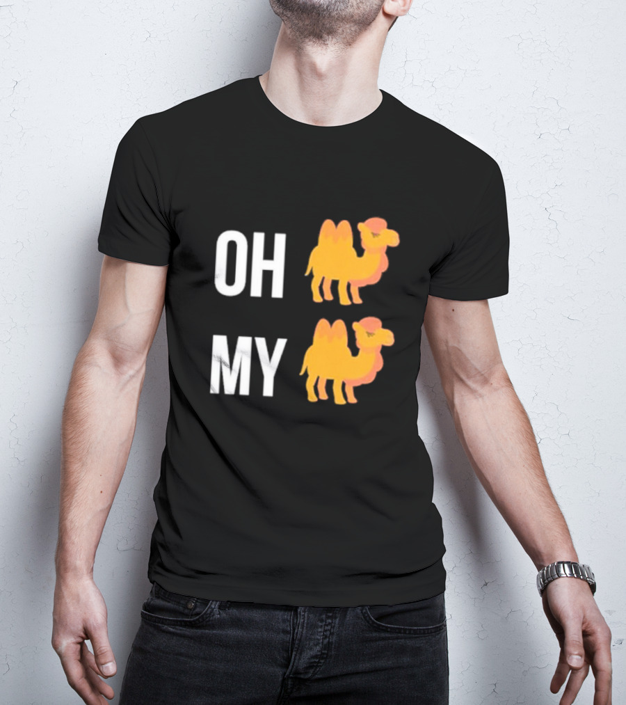 OH CAMEL MY CAMEL OH MY CAMEL CAMEL T-Shirt