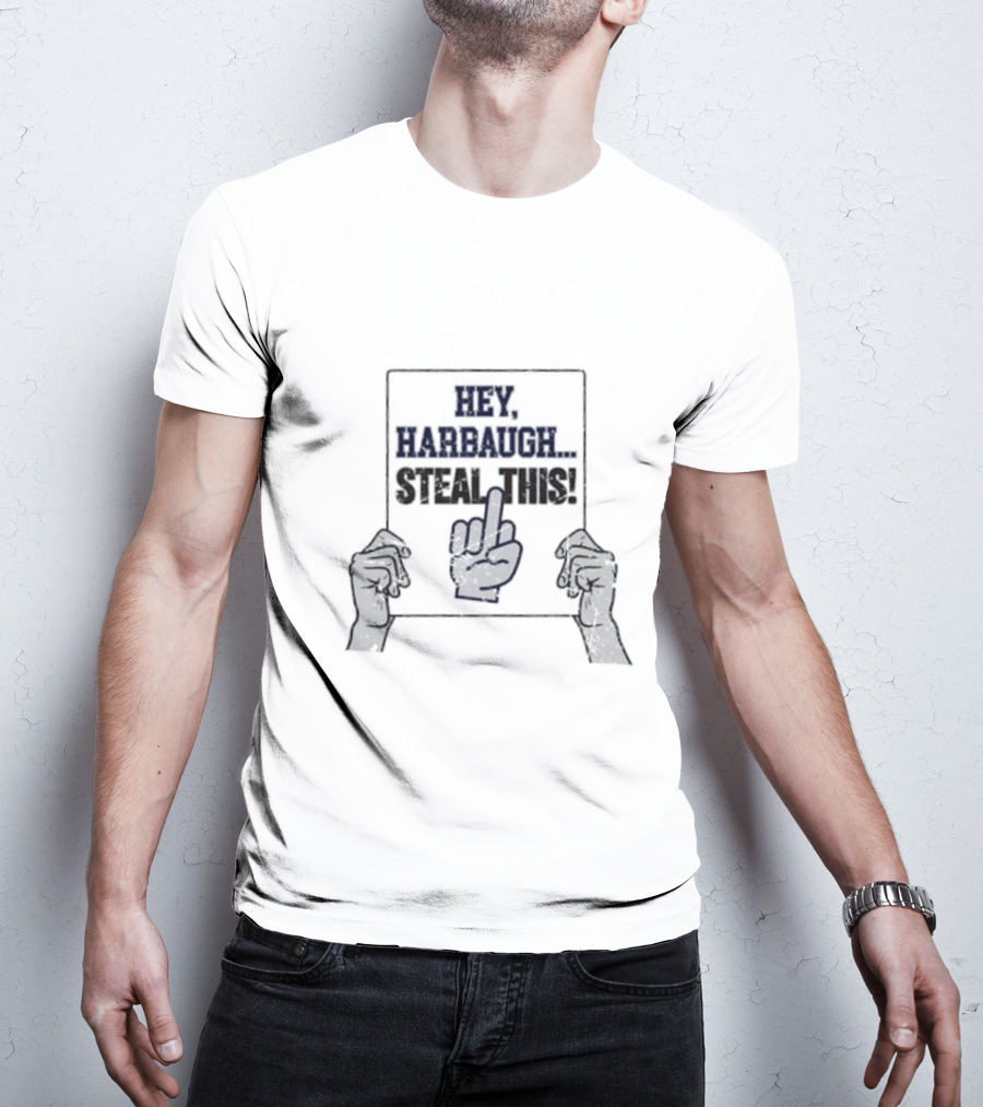 Penn State Nittany Lions Hey Harbaugh Steal This Middle Finger Sign T-Shirt