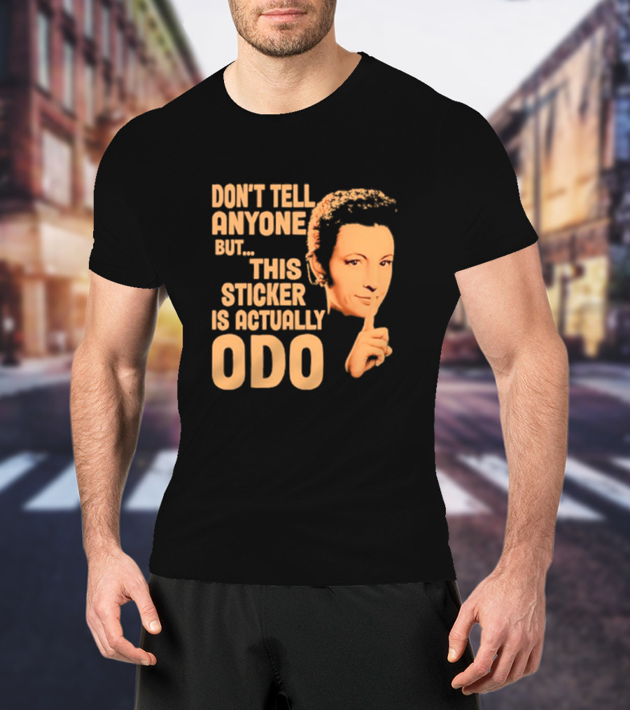 Don’t Tell Anyone But This Sticker Is Actually Odo Retro Style Typography Finger To Lips T-Shirt