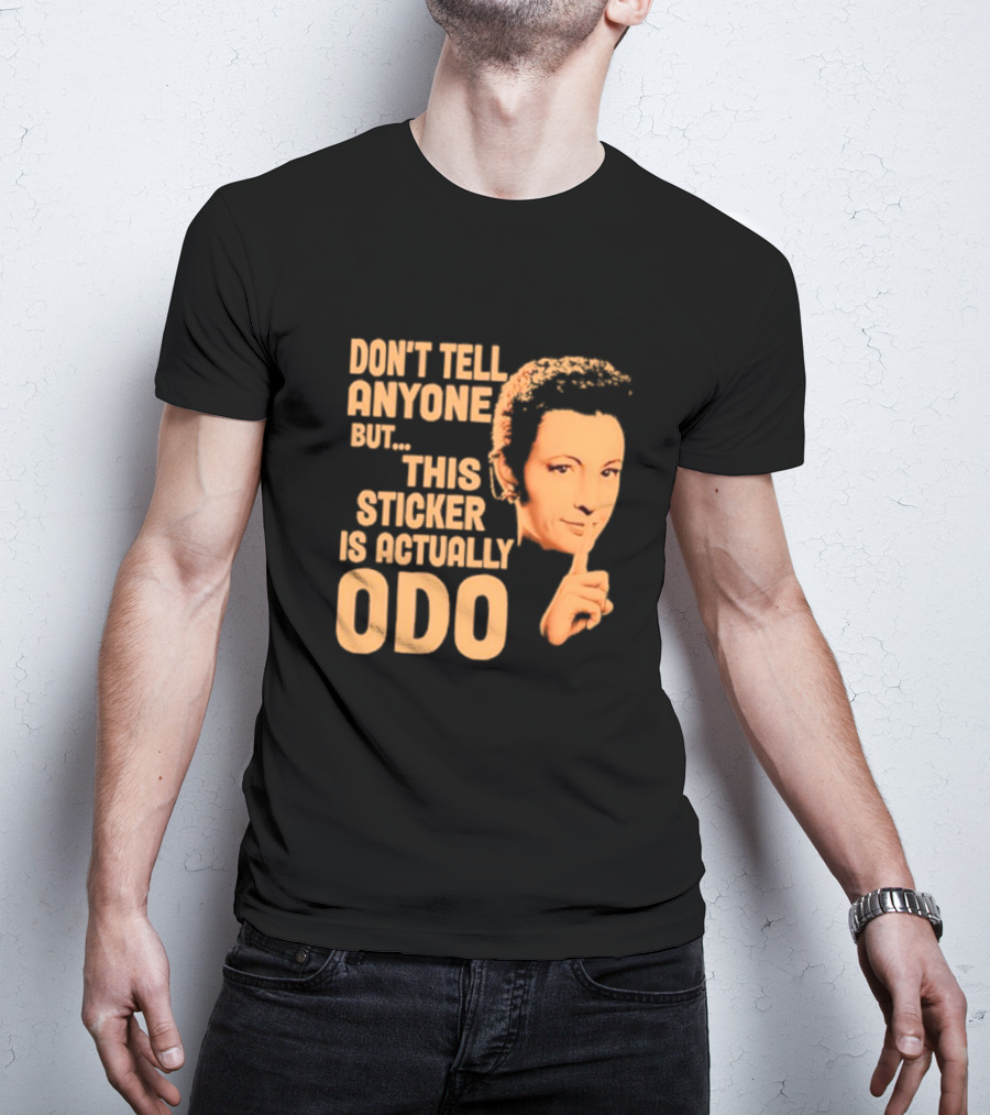 Don’t Tell Anyone But This Sticker Is Actually Odo Retro Style Typography Finger To Lips T-Shirt