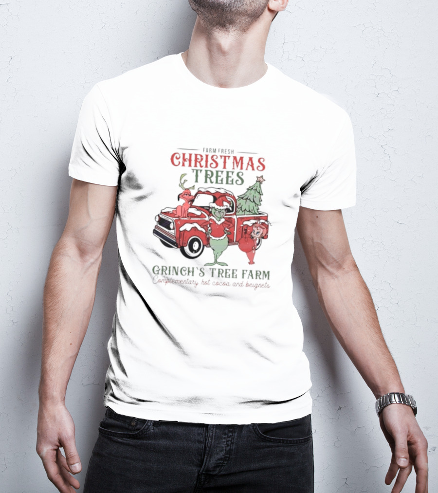 Farm Fresh Christmas Trees Grinch’s Tree Farm Complementary Hot Cocoa And Beignets T-Shirt