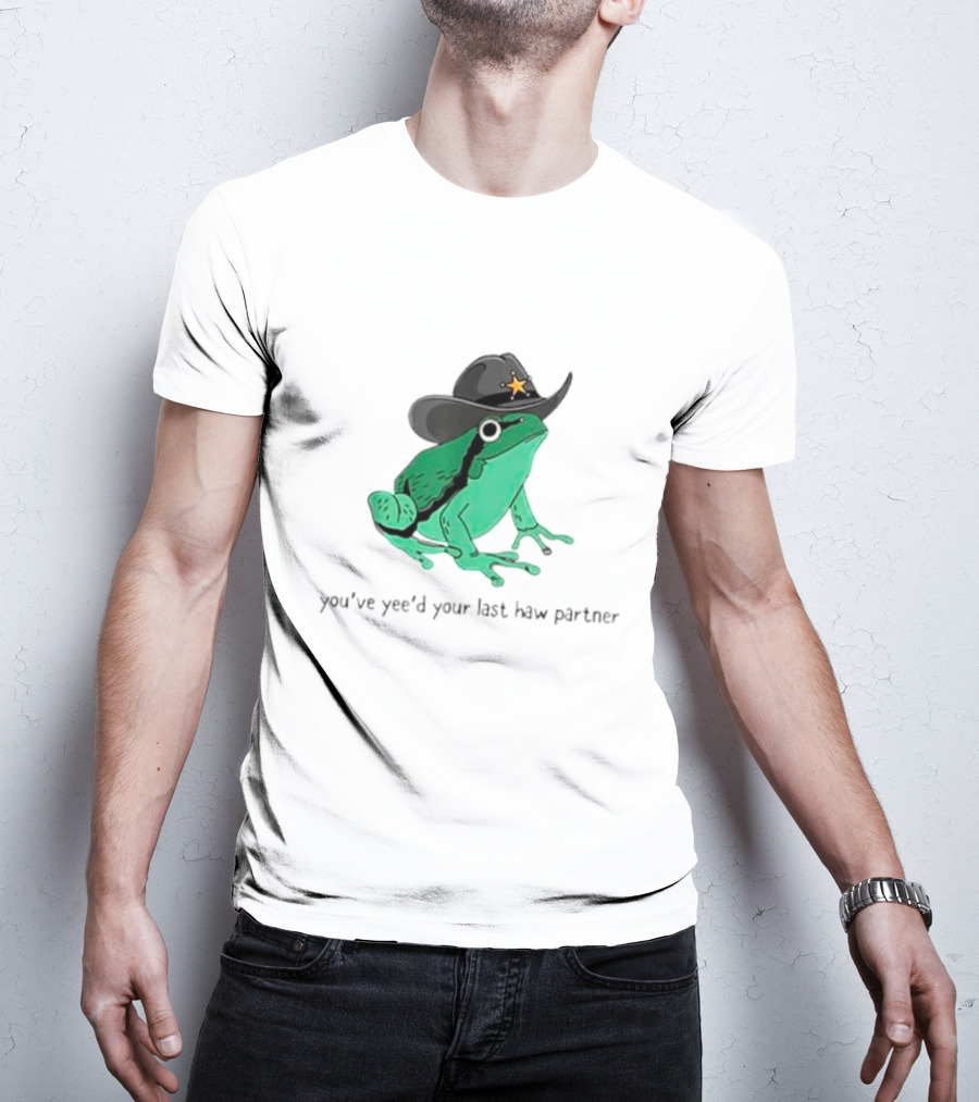 Frogs Cowboys You've Yee'd Your Last Haw Partner Deputy Sheriff Frog T-Shirt