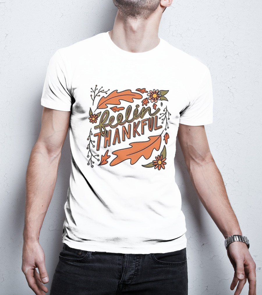 Feelin Thankful Autumn Leaves And Flowers T-Shirt