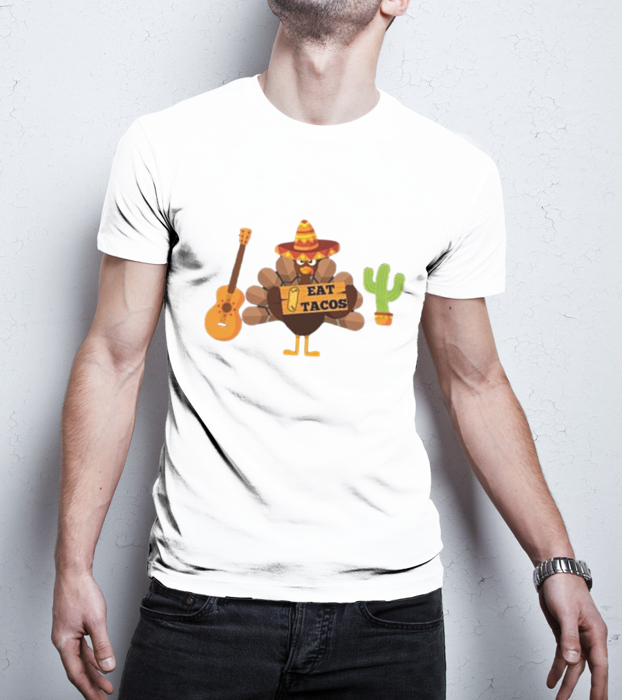 Thanksgiving Turkey Wearing Sombrero Holding Eat Tacos Sign With Guitar And Cactus T-Shirt
