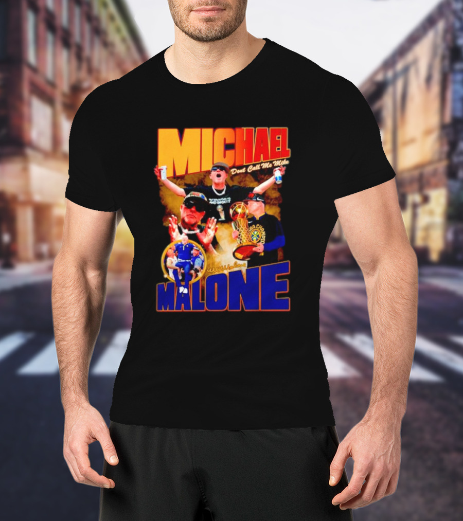 Michael Malone Don’t Call Me Mike Basketball Champion Coach T-Shirt