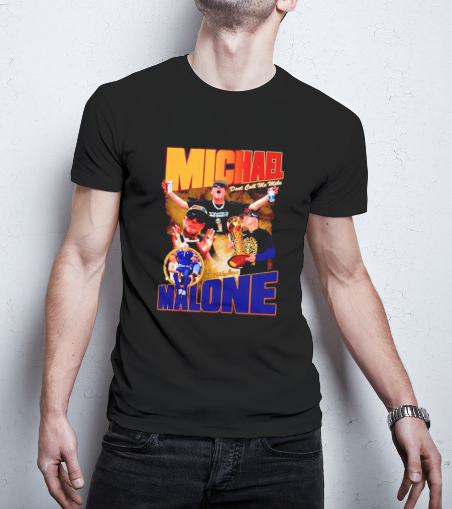 Michael Malone Don’t Call Me Mike Basketball Champion Coach T-Shirt