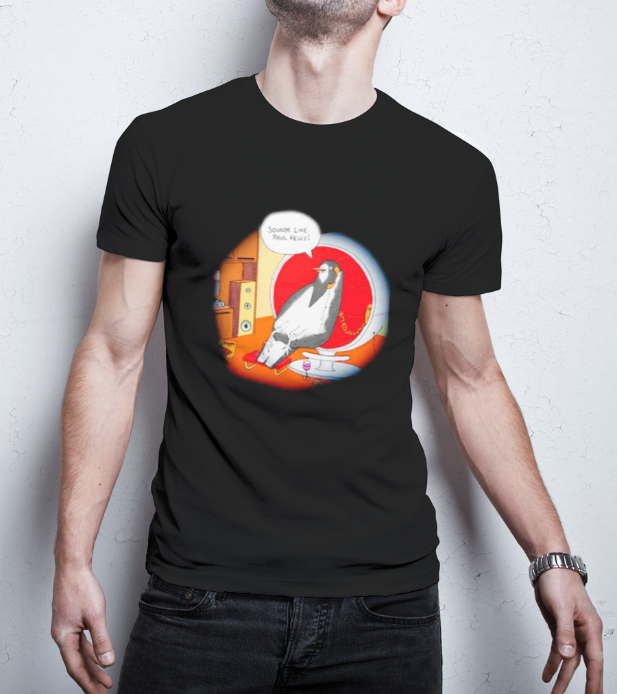 Sounds Like Paul Kelly Penguin Listening To Music In Modern Room T-Shirt