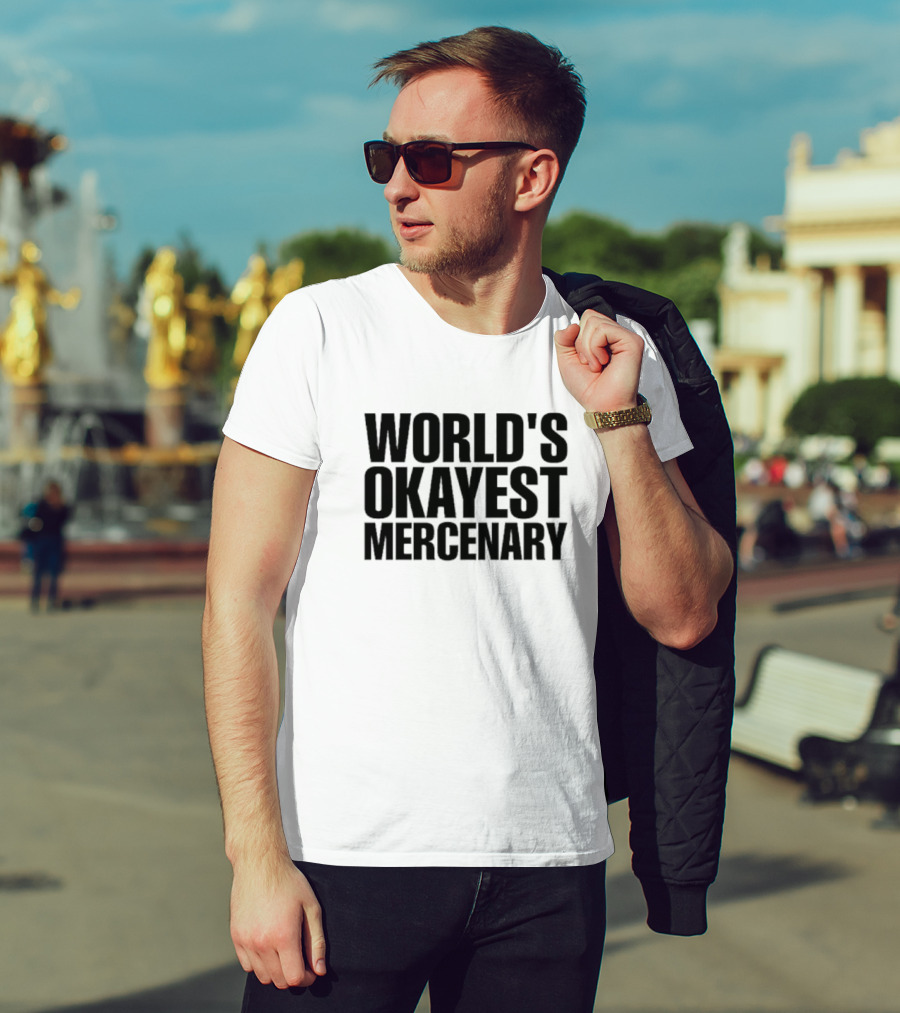 WORLD'S OKAYEST MERCENARY TEXT T-Shirt