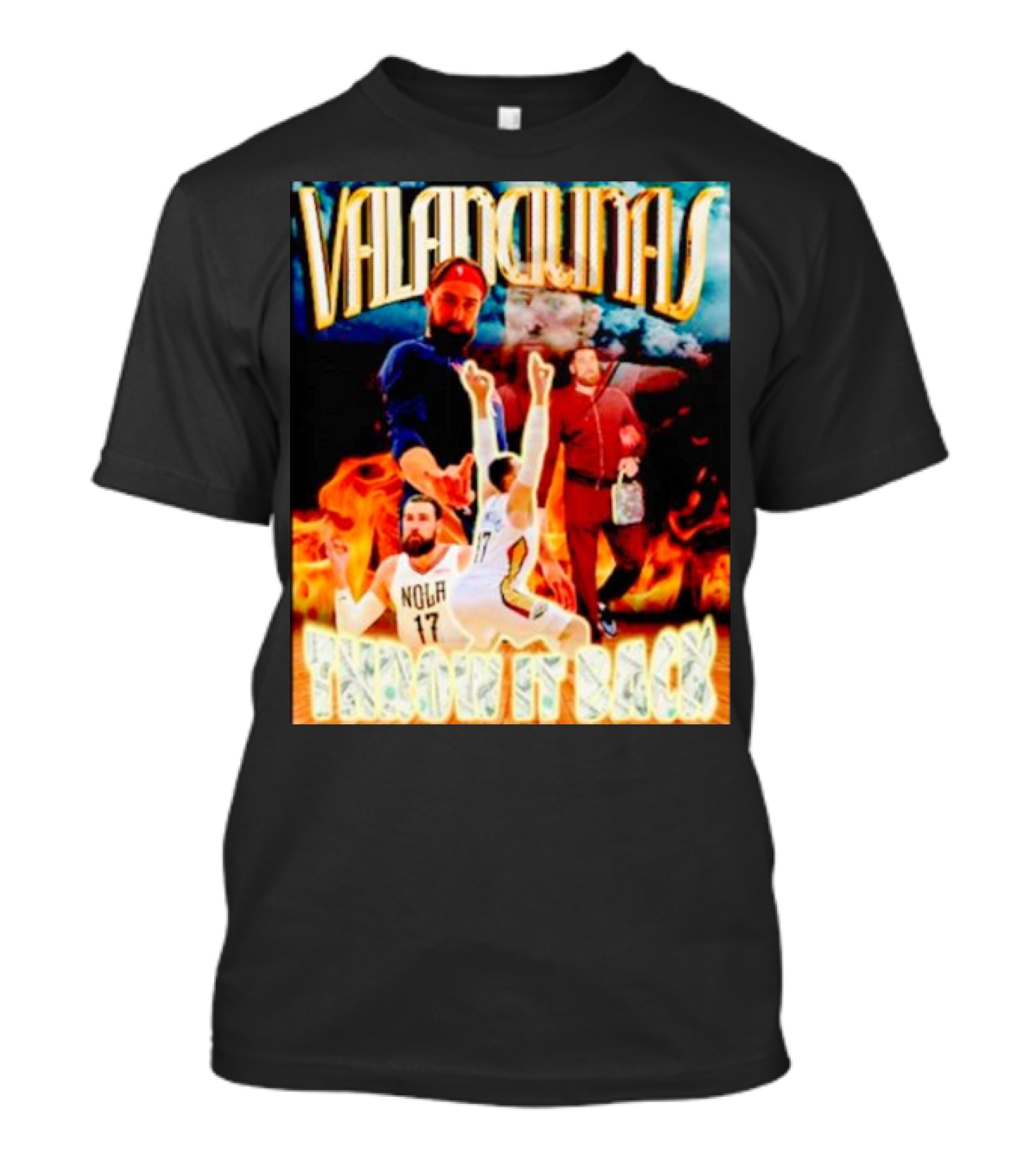 Valanciunas Throw It Back NOLA 17 Fire Basketball Montage T-Shirt