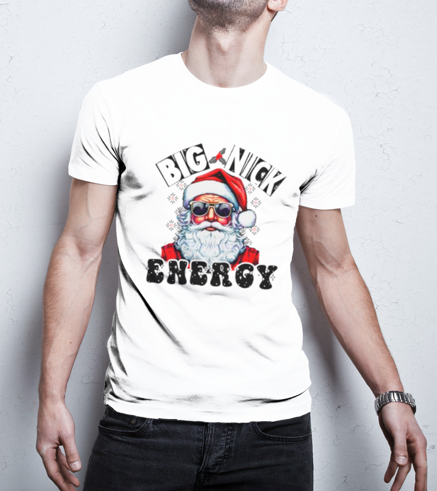 Big Nick Energy Santa Sarcastic Christmas T-Shirt