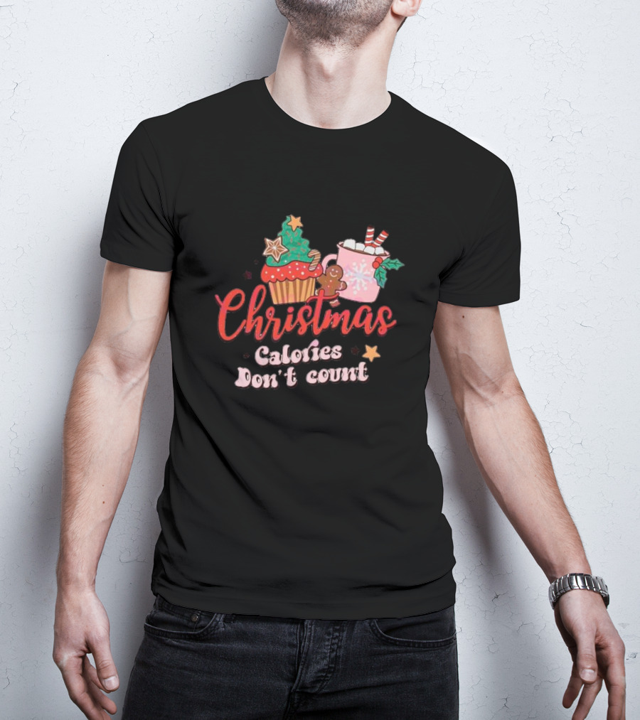 Christmas Calories Don’t Count Cupcake Gingerbread Hot Chocolate T-Shirt