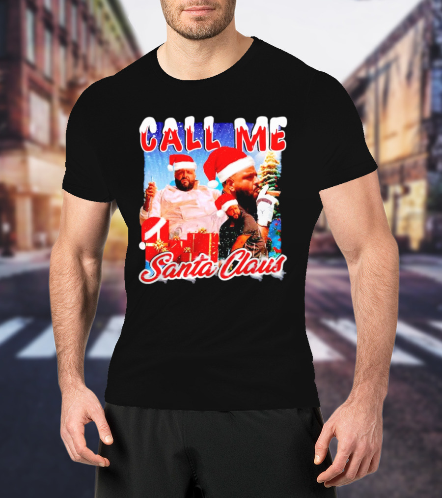 Call Me Santa Claus DJ Khaled Christmas Image T-Shirt