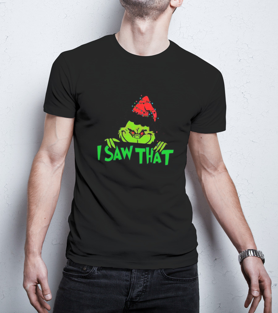 I Saw That Grinch Santa Christmas Lights Hat T-Shirt