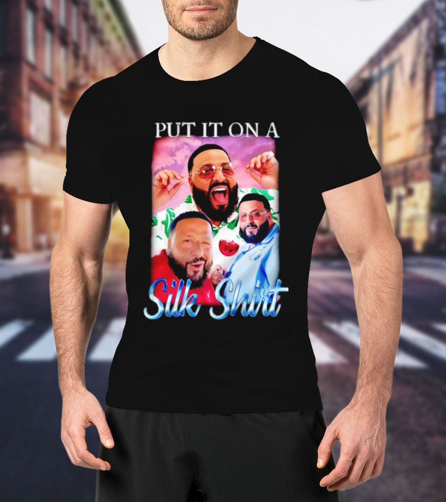 Put It On A Silk Shirt DJ Khaled T-Shirt