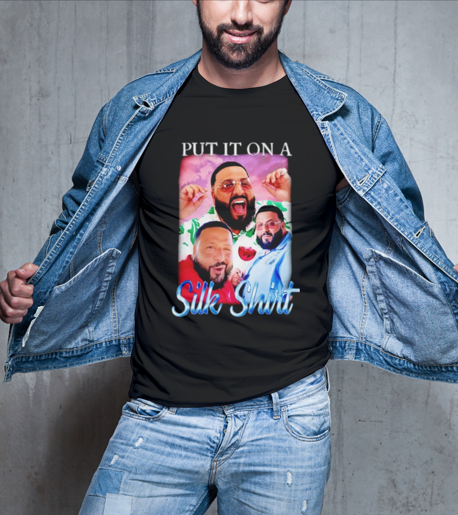 Put It On A Silk Shirt DJ Khaled T-Shirt