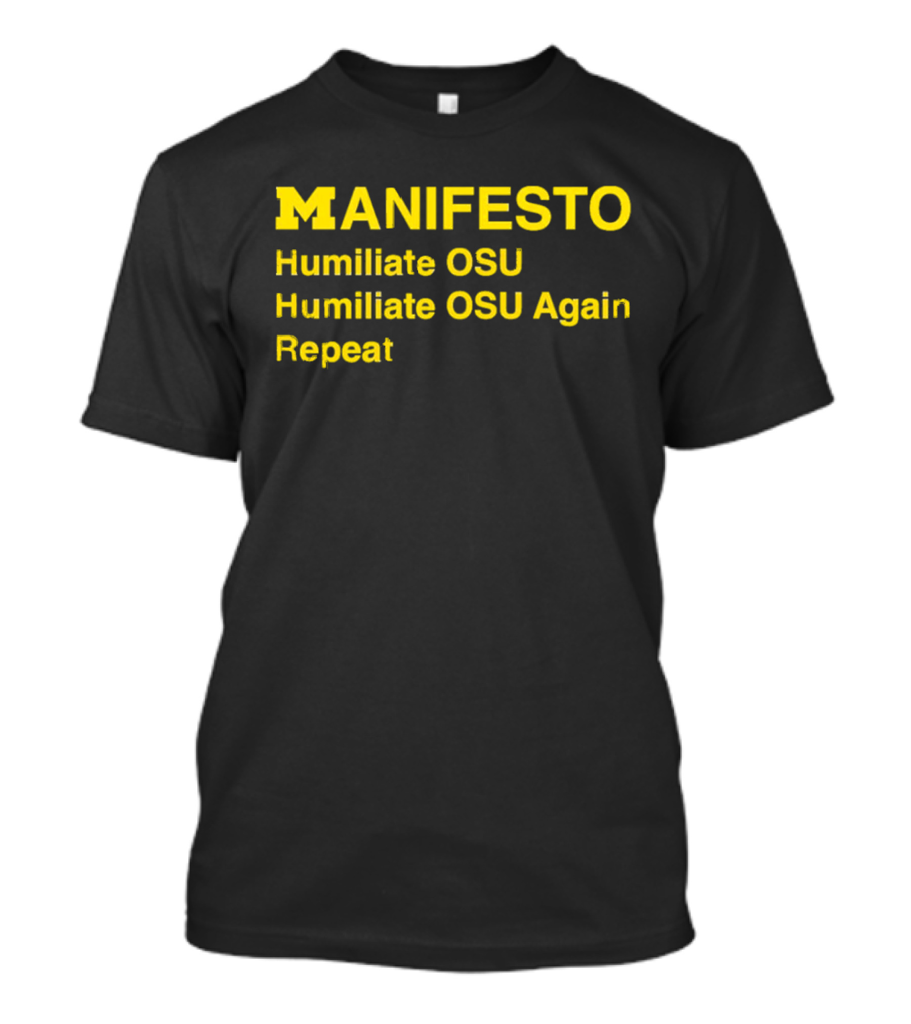 Michigan Wolverines Manifesto Humiliate OSU Repeat T-Shirt