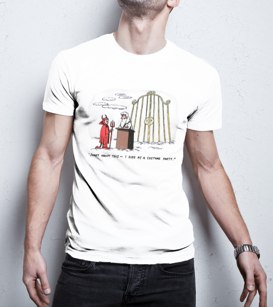 Sorry About This I Died At A Costume Party Devil Cartoon At Heaven's Gate T-Shirt