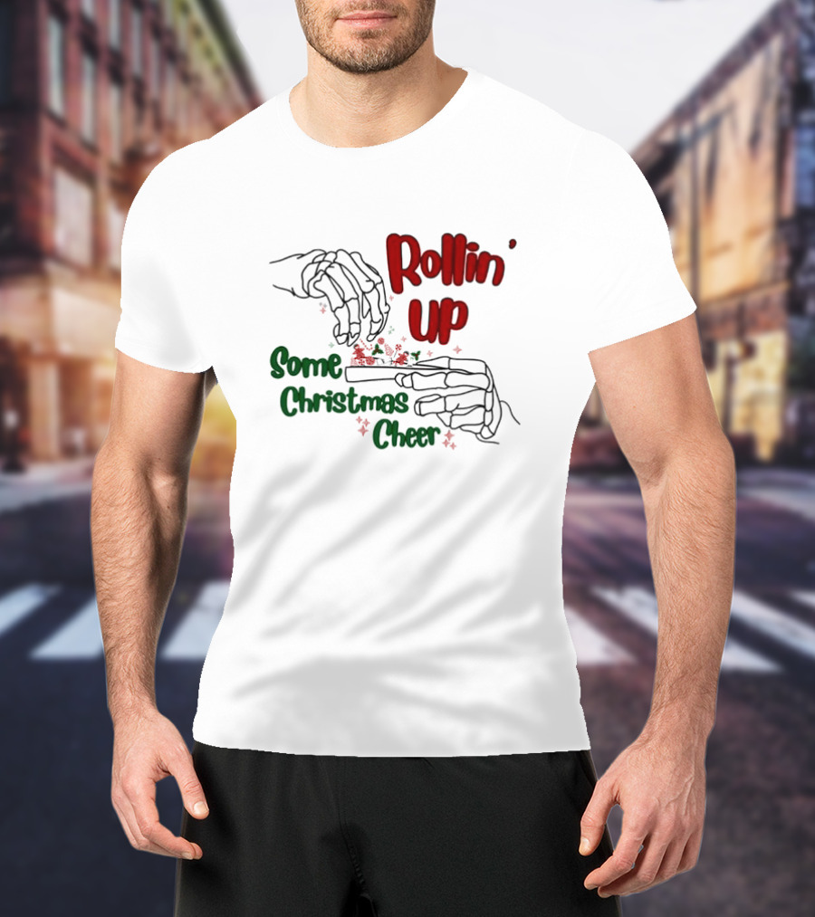 Rollin' Up Some Christmas Cheer Skeleton Hands T-Shirt