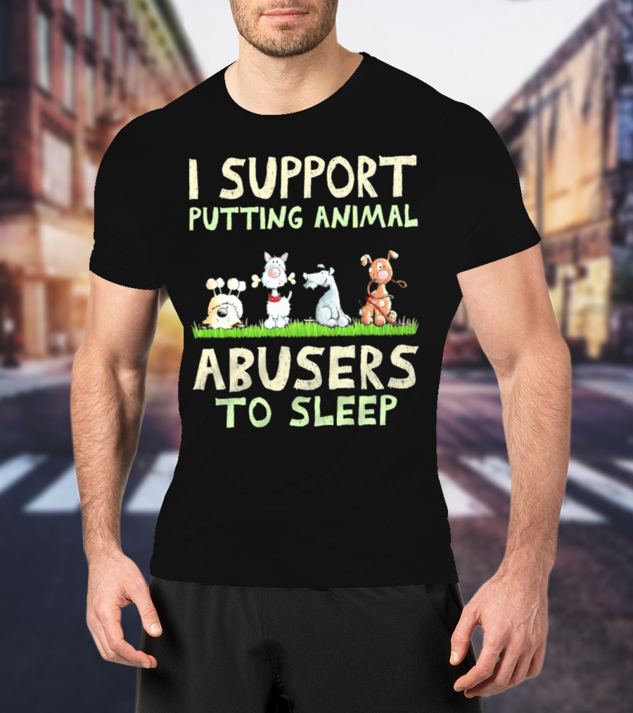 I Support Putting Animal Abusers To Sleep Animal Characters In Grass T-Shirt